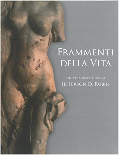 Stock image for Frammenti della Vita: The Art and Writings of Jefferson D. Rubin for sale by HPB Inc.