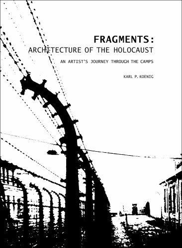 Beispielbild fr Fragments: Architecture of the Holocaust: An Artist's Journey Through the Camps zum Verkauf von Skihills Books