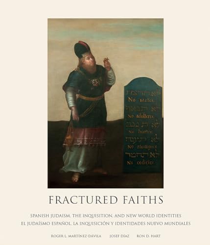 Stock image for Fractured Faiths / Las Fes Fracturadas Spanish Judaism, the Inquisition, and New World Identities / El Judasmo Espaol, La Inquisicin Y Identidades . . for sale by Ann Becker