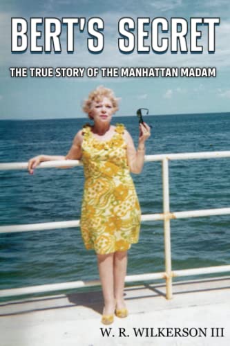 Imagen de archivo de BERT'S SECRET: The True Story of the Manhattan Madam a la venta por Lucky's Textbooks