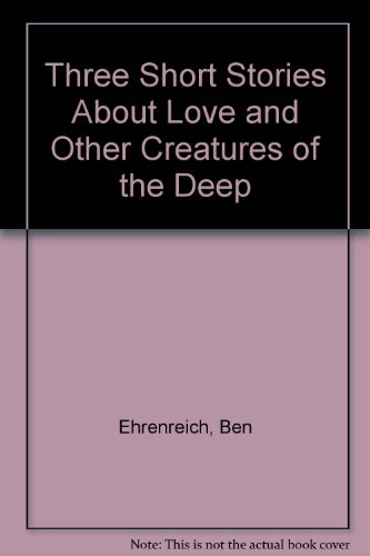 Beispielbild fr Three Short Stories About Love and Other Creatures of the Deep zum Verkauf von Wonder Book