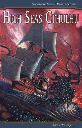 Stock image for High Seas Cthulhu: Swashbuckling Adventure Meets the Mythos for sale by Half Price Books Inc.