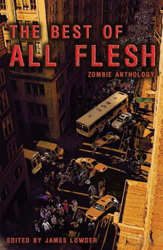 Stock image for The Best of All Flesh: Zombie Anthology for sale by HPB-Ruby