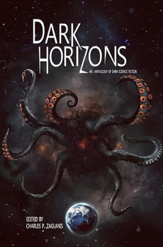 Stock image for Dark Horizons: An Anthology of Dark Science Fiction for sale by ThriftBooks-Atlanta