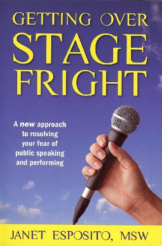 Stock image for Getting Over Stage Fright : A New Approach to Resolving Your Fear of Public Speaking and Performing for sale by ZBK Books