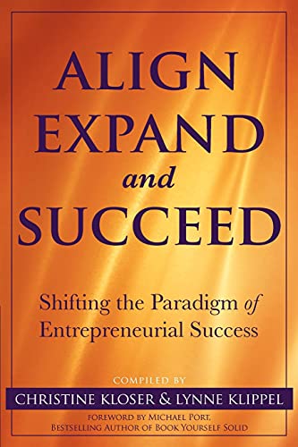 Stock image for Align Expand, and Succeed : Shifting the paradigm of entrepreneurial Success for sale by Better World Books: West