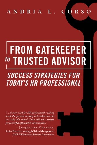 Beispielbild fr From Gatekeeper to Trusted Advisor : Success strategies for today's HR Professional zum Verkauf von Better World Books