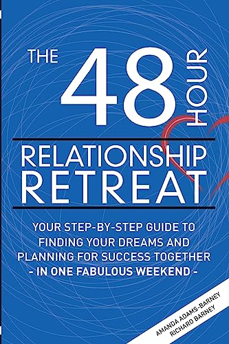 Beispielbild fr The 48 Hour Relationship Retreat: Your Step-By-Step Guide to Finding Your Dreams and Planning for Success Together in One Fabulous Weekend zum Verkauf von GF Books, Inc.