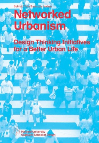 Beispielbild fr Networked Urbanism: Design Thinking Initiatives for a Better Urban Life (Studio Report) zum Verkauf von Open Books