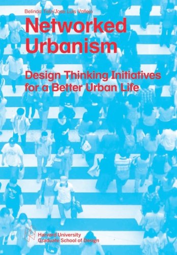 Imagen de archivo de Networked Urbanism: Design Thinking Initiatives for a Better Urban Life (Studio Report) a la venta por Open Books