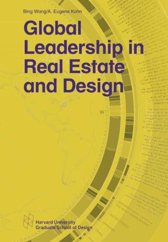 Imagen de archivo de Global Leadership in Real Estate and Design (Harvard GSD Studio Reports) a la venta por Revaluation Books