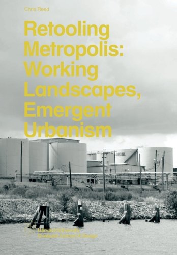 Stock image for Retooling Metropolis: Working Landscapes, Emergent Urbanism (Harvard GSD Studio Report) for sale by WorldofBooks