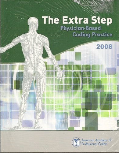 Stock image for The Extra Step : Physician-Based Coding Practice 2008 for sale by Ravin Books