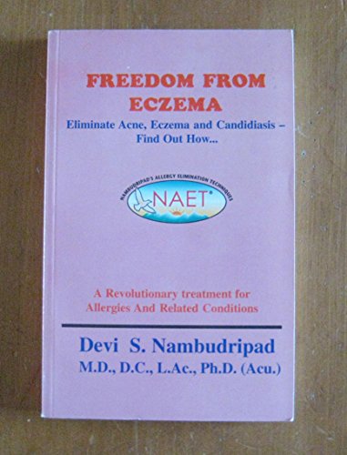 Beispielbild fr Freedom from Eczema: Eliminate Acne, Eczema and Candidiasis - Find Out How. zum Verkauf von ThriftBooks-Atlanta