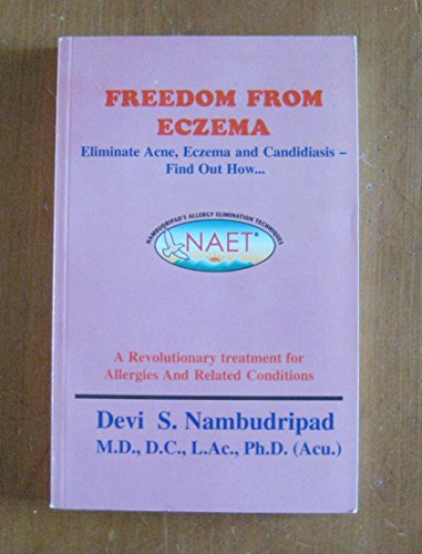 Stock image for Freedom from Eczema: Eliminate Acne, Eczema and Candidiasis - Find Out How. for sale by ThriftBooks-Atlanta