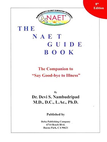 Beispielbild fr The NAET Guide Book 8th Edition: The Companion to "Say Good-Bye to Illness" zum Verkauf von GF Books, Inc.