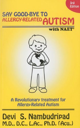 Beispielbild fr Say Good-Bye to Allergy-Related Autism NAET zum Verkauf von ThriftBooks-Atlanta