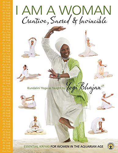 Stock image for I am a Woman Creative, Sacred Invincible: Essential Kriyas for Women in the Aquarian Age for sale by Friends of  Pima County Public Library