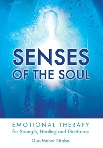 SENSES OF THE SOUL: Emotional Therapy For Strength, Healing & Guidance (O)