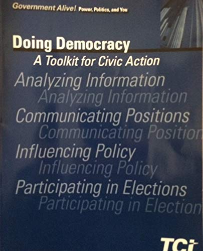 Stock image for Government Alive! Power, Politics, and You: Doing Democracy, A Toolkit for Civic Action for sale by ThriftBooks-Dallas