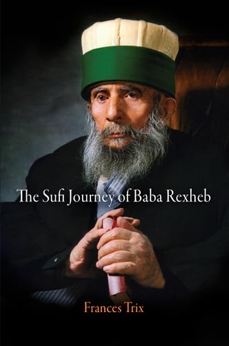 Stock image for The Sufi Journey of Baba Rexheb (University of Pennsylvania Museum of Archaeology and Anthropology) for sale by Front Cover Books