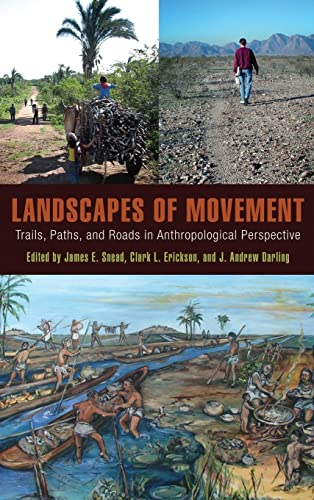 Stock image for Landscapes of Movement: Trails, Paths, and Roads in Anthropological Perspective for sale by Front Cover Books