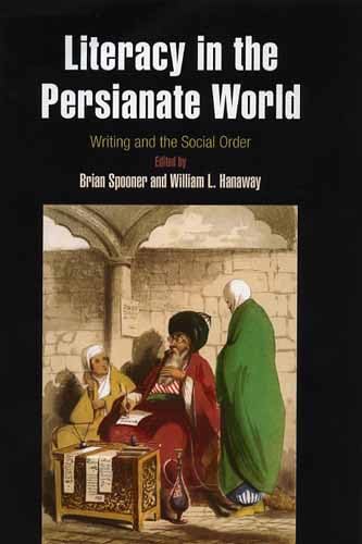 Stock image for Literacy in the Persianate World: Writing and the Social Order for sale by HPB-Red