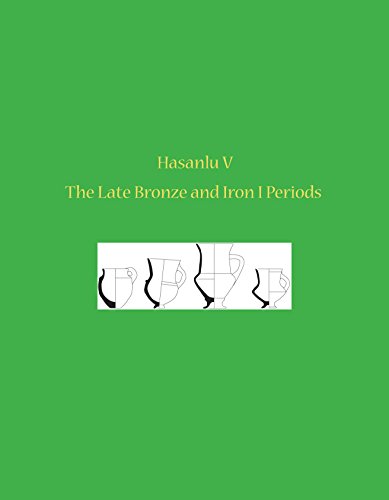 9781934536612: Hasanlu V: The Late Bronze and Iron I Periods (University Museum Monograph, 3)