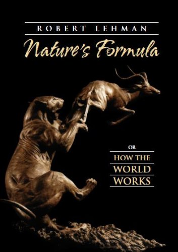 Nature's Forumla or How the World Works