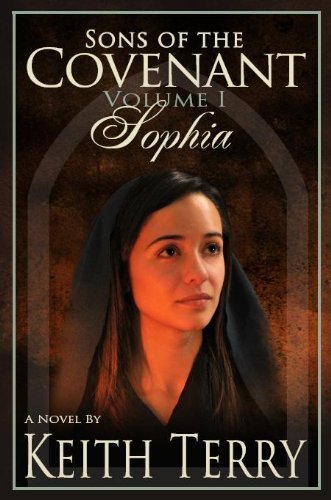 Stock image for Sophia (Sons of the Covenant, Volume 1) [Hardcover] Keith Terry for sale by Turtlerun Mercantile