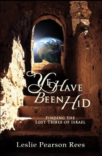 Imagen de archivo de Ye Have Been Hid - Finding the Lost Tribes of Israel a la venta por ThriftBooks-Atlanta