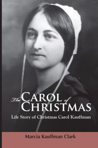 Imagen de archivo de The Carol of Christmas: The Life Story of Christmas Carol Kauffman a la venta por GF Books, Inc.