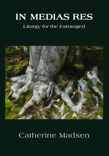 Stock image for In Medias Res: Liturgy for the Estranged for sale by SecondSale