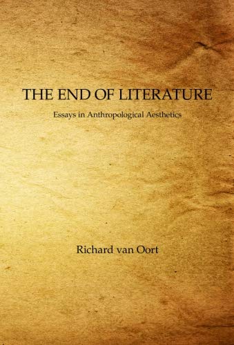 Beispielbild fr The End of Literature: Essays in Anthropological Aesthetics zum Verkauf von ThriftBooks-Atlanta