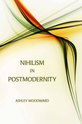 9781934542088: Nihilism in Postmodernity: Lyotard, Baudrillard, Vattimo