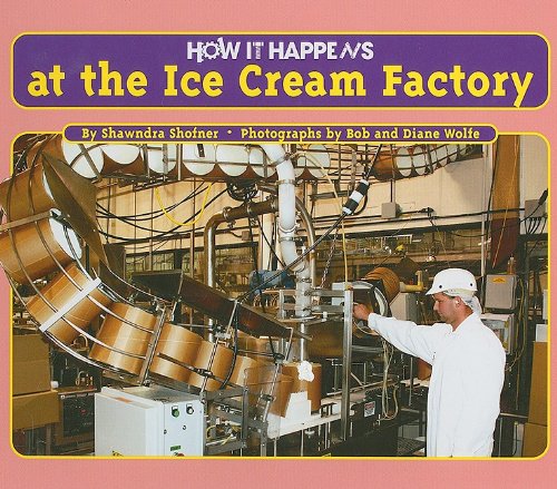 Imagen de archivo de How it Happens : At the Ice Cream Factory a la venta por Better World Books
