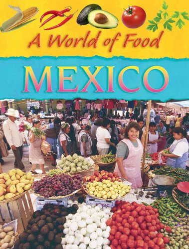 Imagen de archivo de Mexico (A World of Food) a la venta por Reuseabook