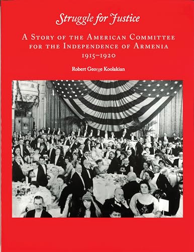 Stock image for Struggle for Justice: A Story of the American Committee for the Independence of Armenia, 19151920 (Paperback) for sale by AussieBookSeller