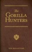 Stock image for The Gorilla Hunters: A Tale of the Wilds of Africa for sale by ThriftBooks-Atlanta