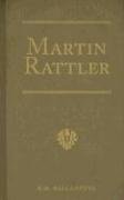 9781934554043: Martin Rattler: Adventures of a Boy in the Forests of Brazil (R. M. Ballantyne Collection)
