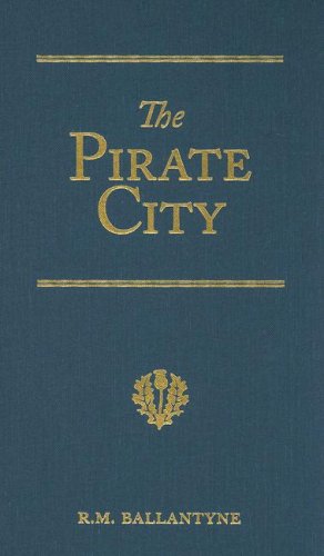 Imagen de archivo de The Pirate City: An Algerine Tale a la venta por ThriftBooks-Atlanta