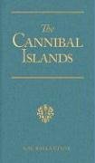 The Cannibal Islands: Captain Cook's Adventures in the South Seas (9781934554180) by R. M. Ballantyne