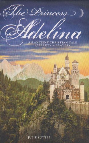 9781934554333: The Princess Adelina: An Ancient Christian Tale of Beauty & Bravery
