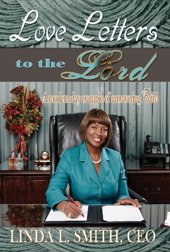 Love Letters to the Lord: A Modern Day Example of Unwavering Faith (9781934556221) by Linda L. Smith