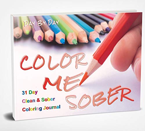 Stock image for Color Me Sober, 31 Day Clean Sober Coloring Journal/includes a 4 pencil starter set (convenient travel size) for sale by Goodwill