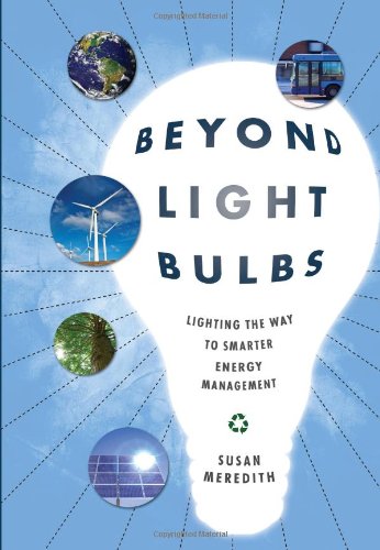 Imagen de archivo de Beyond Light Bulbs: Lighting the Way to Smarter Energy Management a la venta por Decluttr