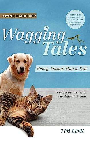 Stock image for Wagging Tales: Every Animal Has a Tale: Conversations with Our Animal Friends for sale by ThriftBooks-Atlanta