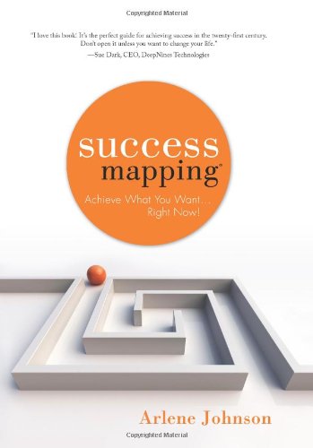 Stock image for Success Mapping : Achieve What You Want. Right Now! for sale by Better World Books