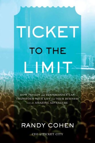 Beispielbild fr Ticket to the Limit: How Passion and Performance Can Transform Your Life and Your Business Into an Amazing Adventure zum Verkauf von ThriftBooks-Dallas