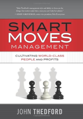 Stock image for Smart Moves Management: Cultivating World Class People and Profits for sale by BookHolders